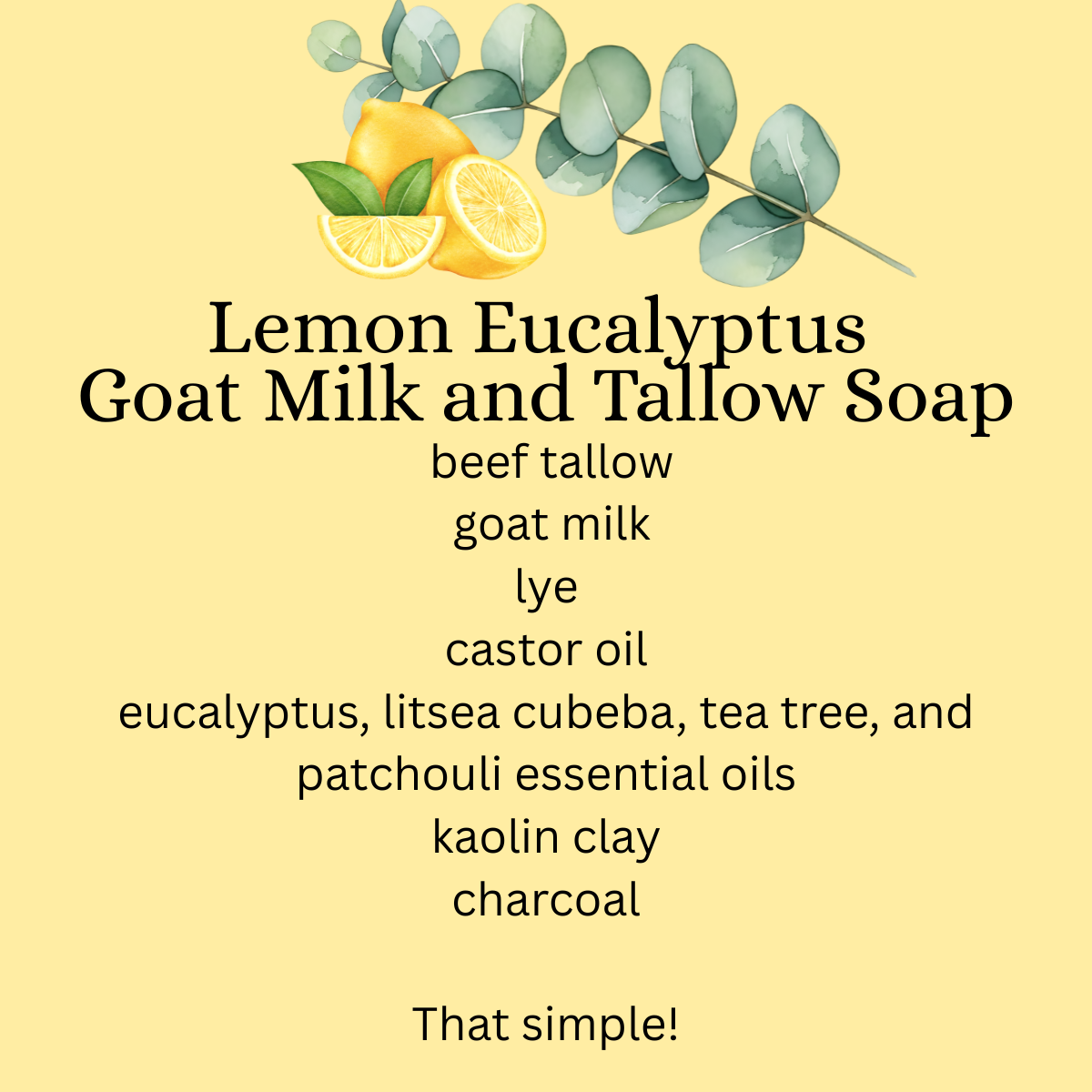 All Natural- Lemon Eucalyptus Goat Milk and Tallow Soap